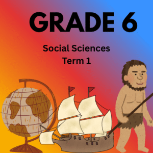 Grade 6 Social Sciences Term 1