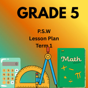 Grade 5 P.S.W Lesson Plan Term 1