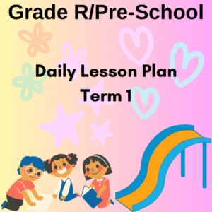 Grade R Daily Term 1 Lesson Plan